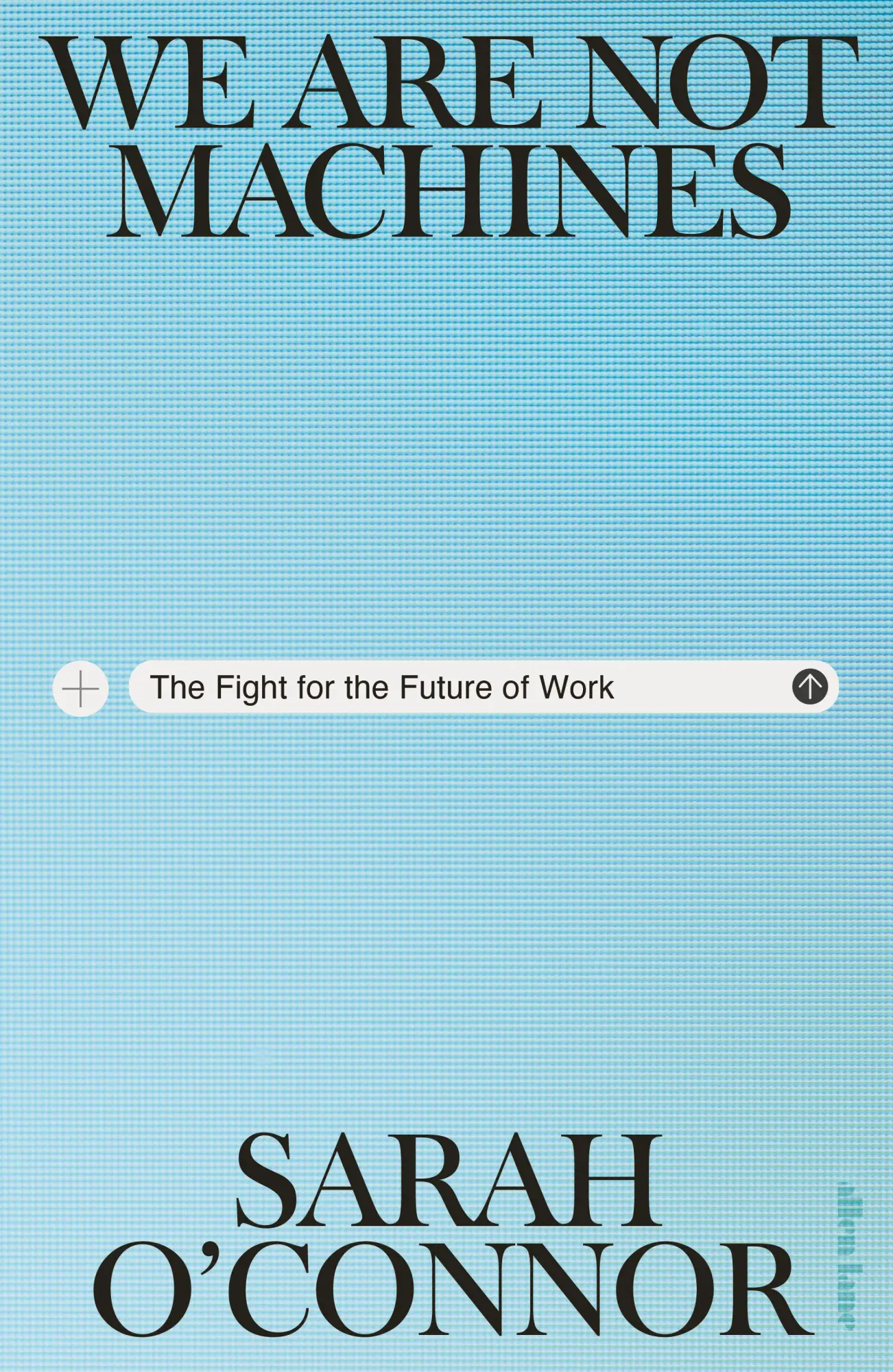Cover: 9780241704226 | We Are Not Machines | The Fight for the Future of Work | O'Connor