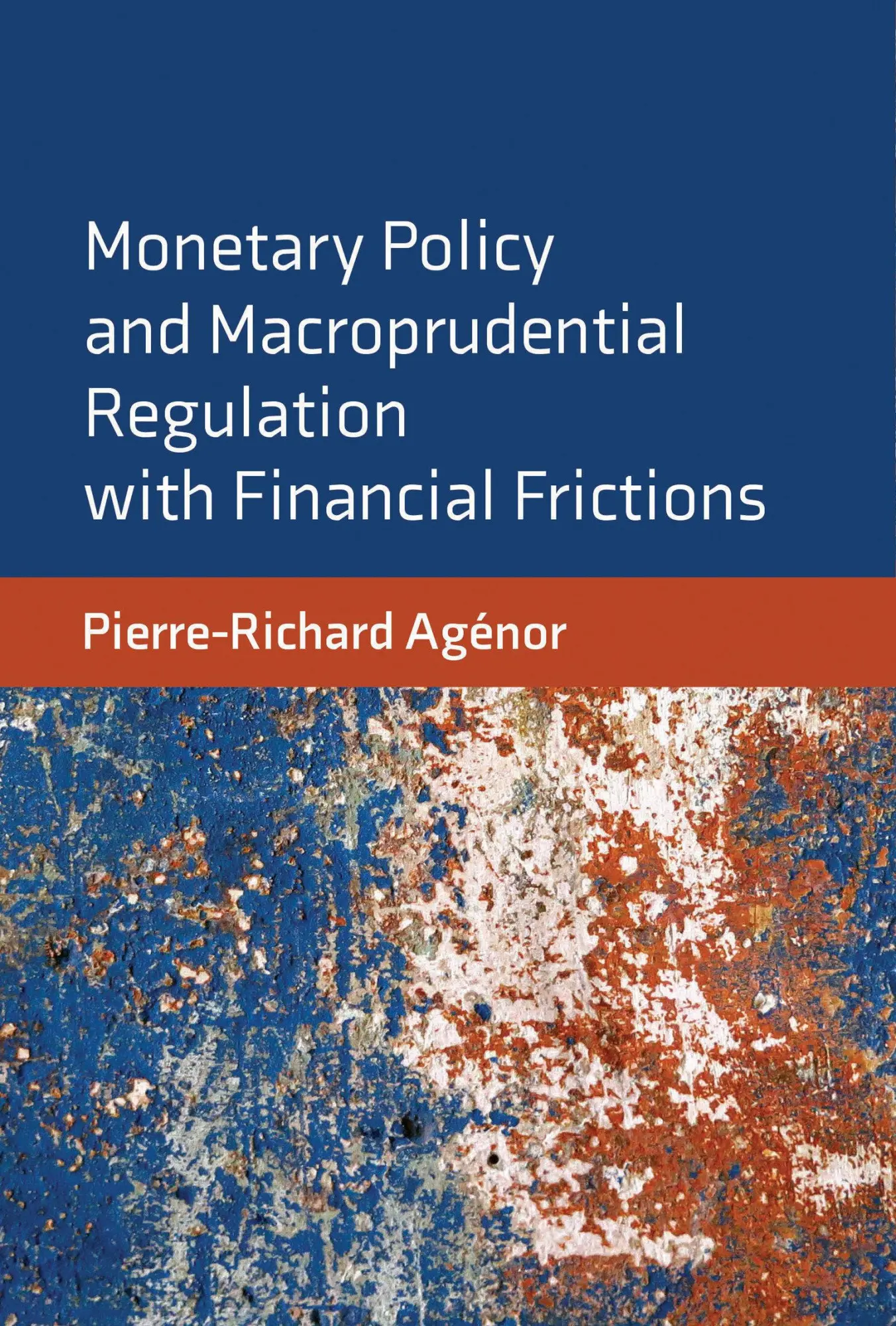 Cover: 9780262044226 | Monetary Policy and Macroprudential Regulation with Financial...