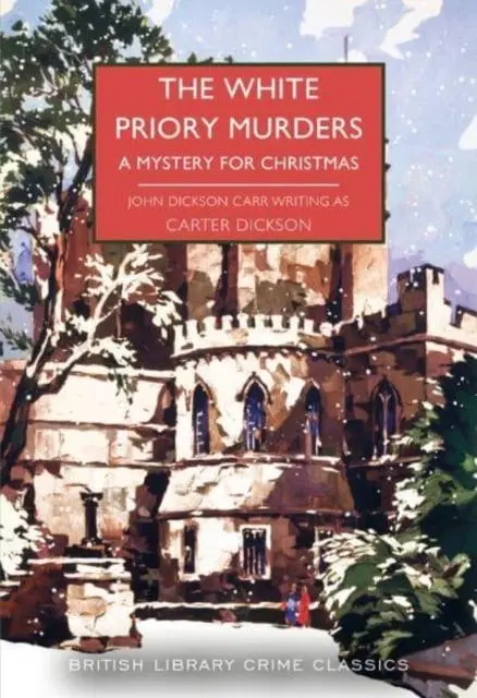 Cover: 9780712354226 | The White Priory Murders | A Mystery for Christmas | Dickson (u. a.)