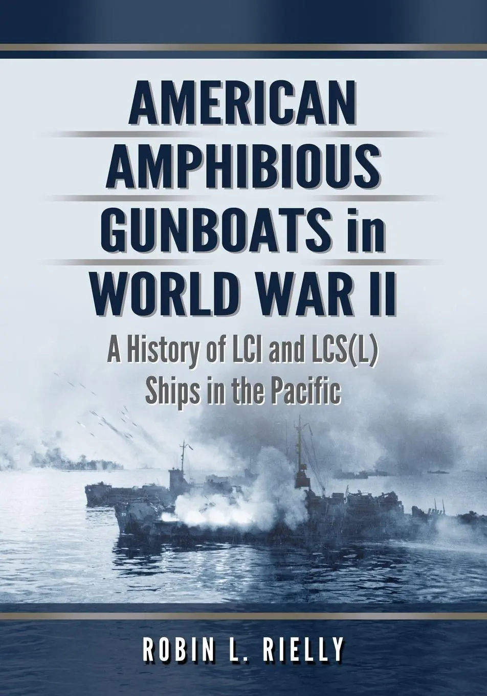 Cover: 9780786474226 | American Amphibious Gunboats in World War II | Robin L. Rielly | Buch