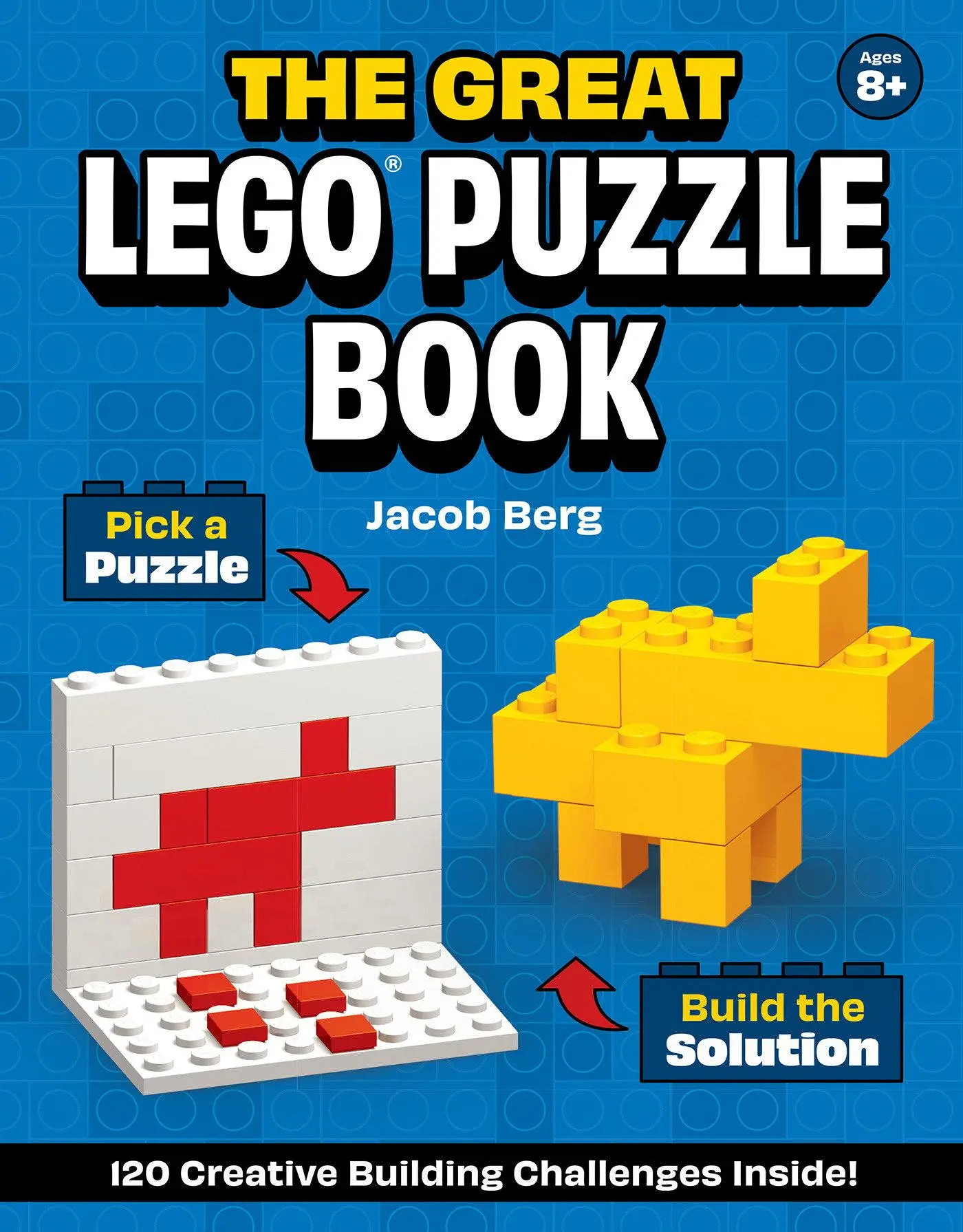 Cover: 9781718504226 | The Great LEGO® Puzzle Book | 120 Creative Building Challenges | Berg