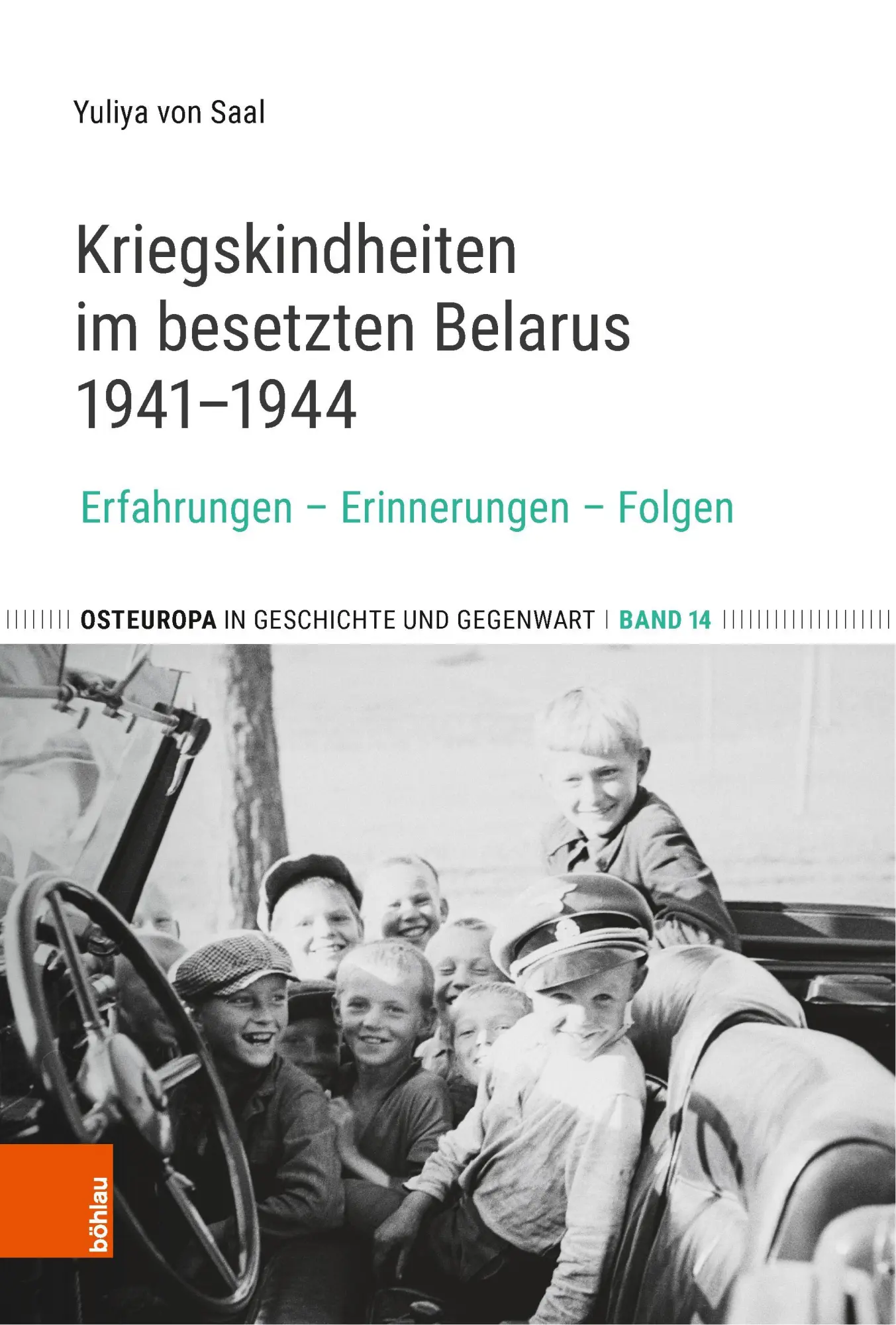 Cover: 9783412534226 | Kriegskindheiten im besetzten Belarus 1941-1944 | Yuliya Von Saal