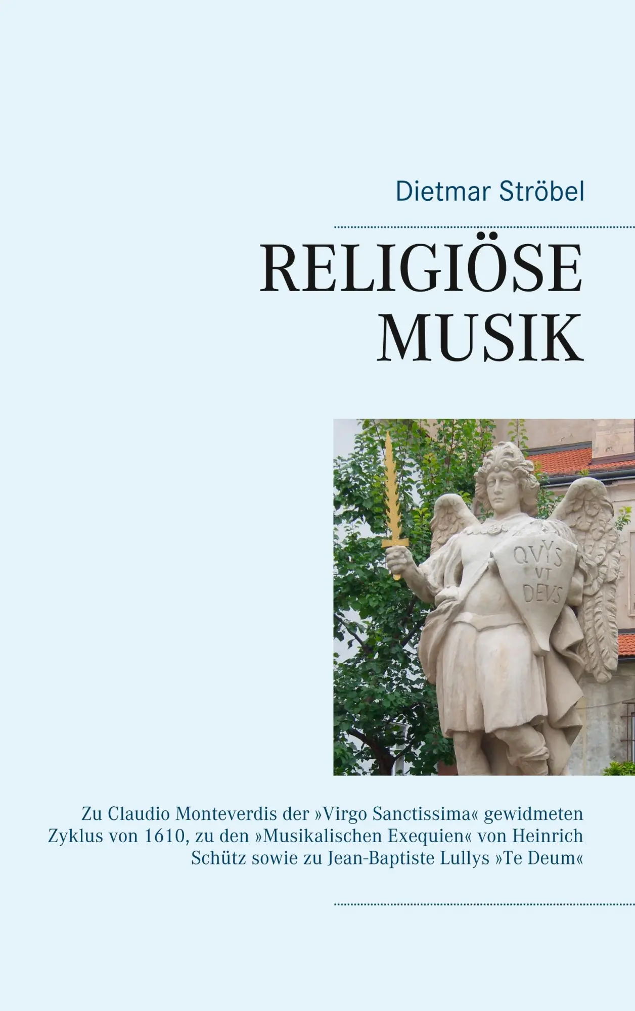 Cover: 9783750434226 | Religiöse Musik | Dietmar Ströbel | Taschenbuch | 204 S. | Deutsch