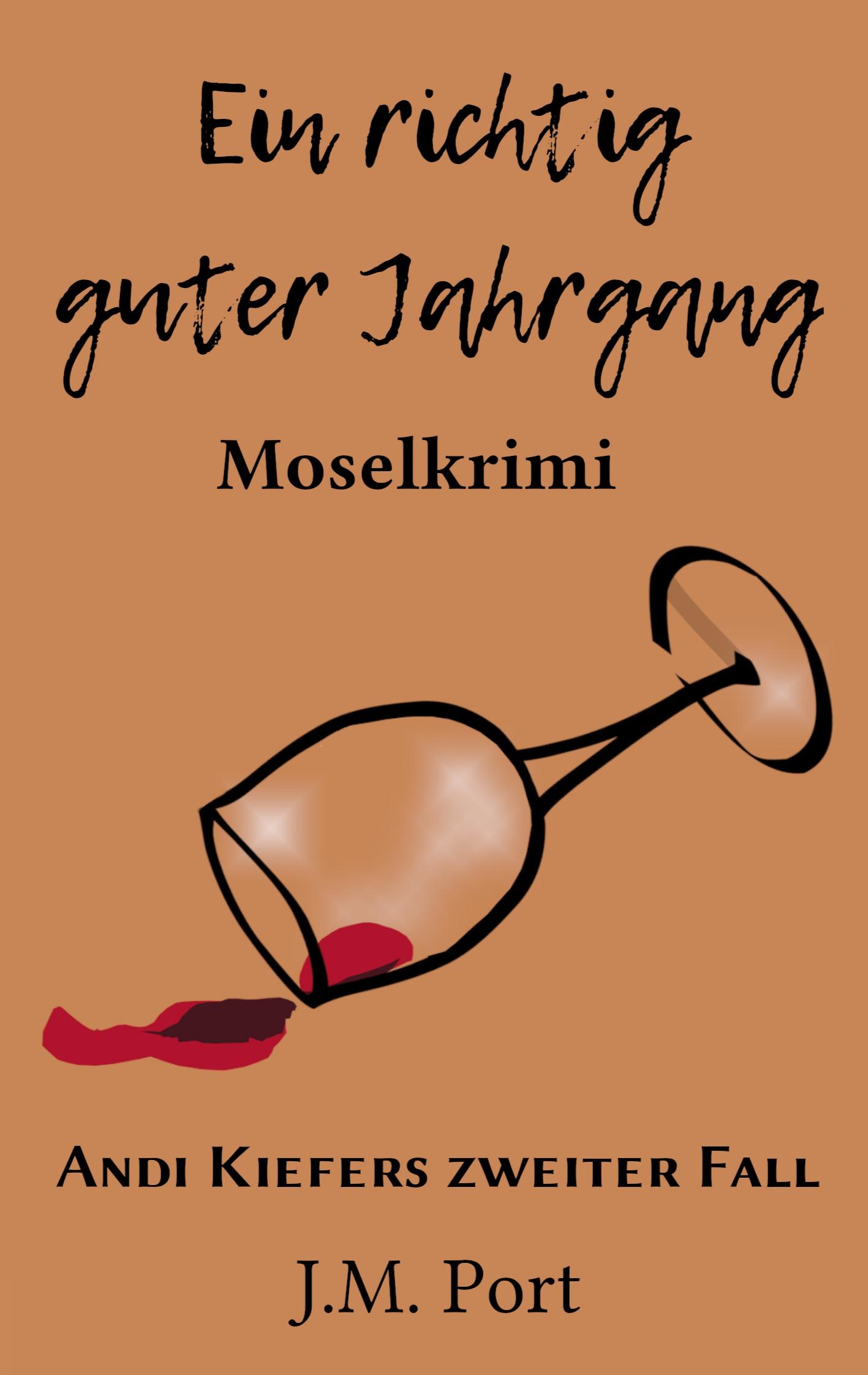 Cover: 9783756234226 | Ein richtig guter Jahrgang | Moselkrimi | J. M. Port | Taschenbuch