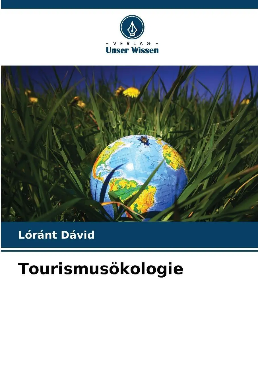 Cover: 9786209524226 | Tourismusökologie | Lóránt Dávid | Taschenbuch | 300 S. | Deutsch