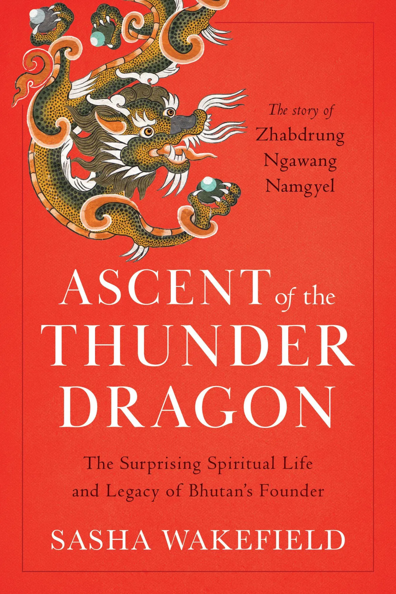 Cover: 9781645474326 | Ascent of the Thunder Dragon | Sasha Wakefield | Taschenbuch | 2026