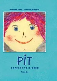 Cover: 9783038304326 | Pit - entdeckt die Erde | Inge Erika Ahorn (u. a.) | Buch | Gebunden