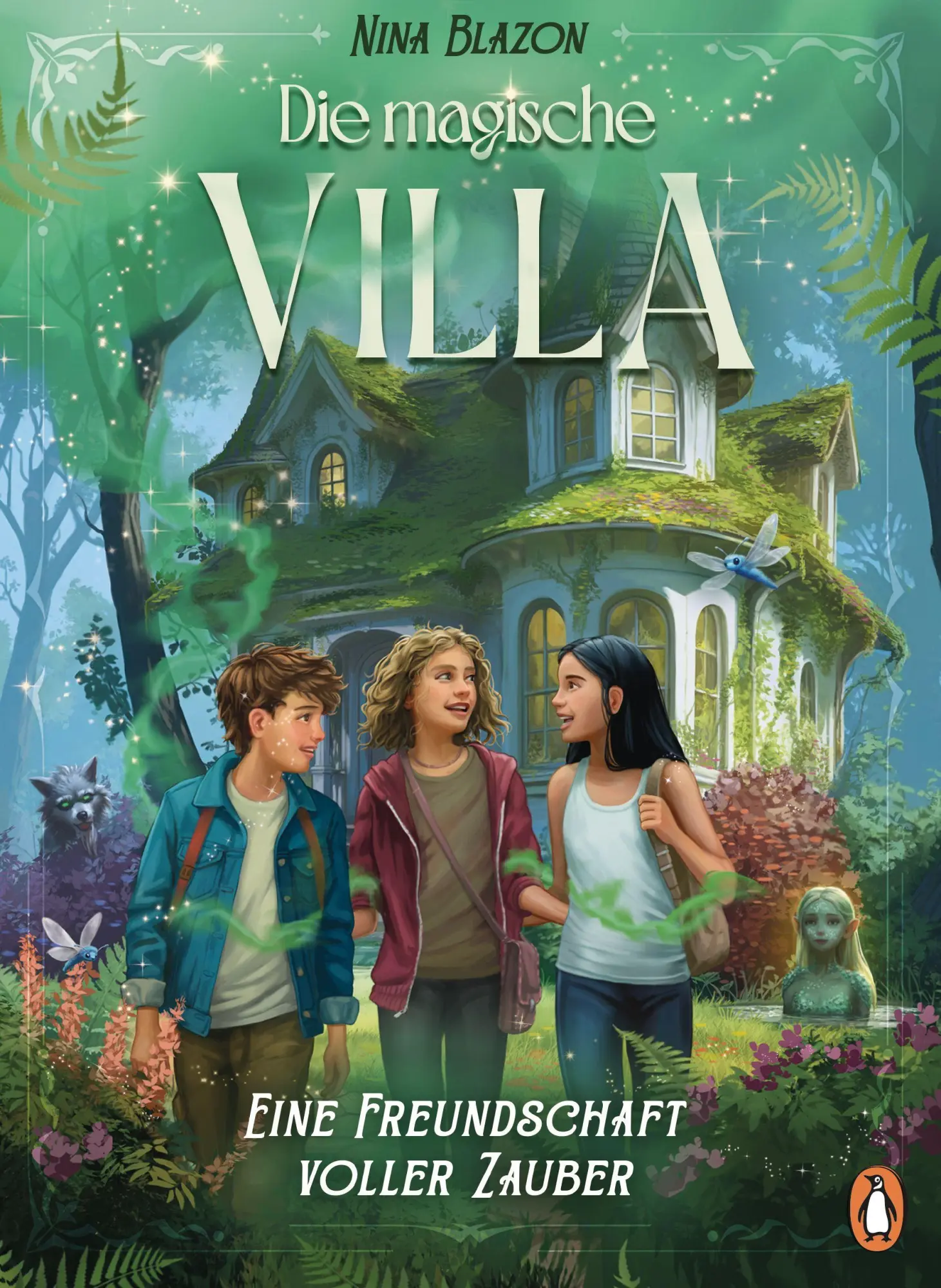 Cover: 9783328304326 | Die magische Villa - Eine Freundschaft voller Zauber | Nina Blazon