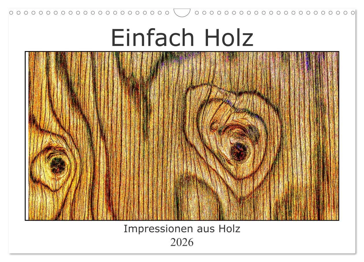 Cover: 9783457624326 | Einfach Holz (Wandkalender 2026 DIN A3 quer), CALVENDO Monatskalender
