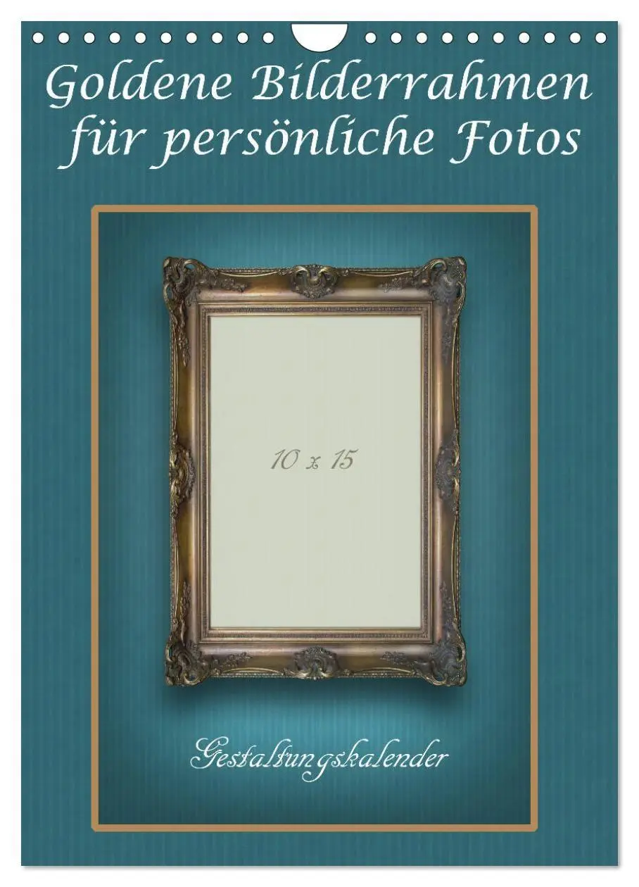 Cover: 9783569804326 | Goldene Bilderrahmen für persönliche Fotos (Wandkalender 2027 DIN...