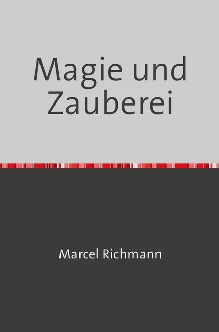 Cover: 9783750284326 | Magie und Zauberei | Marcel Richmann | Taschenbuch | Deutsch | epubli