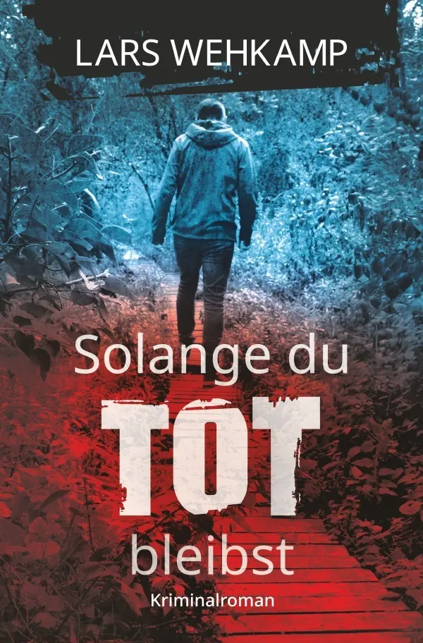 Cover: 9783819064326 | Solange du tot bleibst | Lars Wehkamp | Taschenbuch | 248 S. | Deutsch