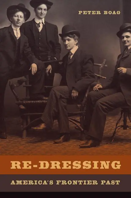 Cover: 9780520274426 | Boag, P: Re-Dressing America′s Frontier Past | Peter Boag | Buch