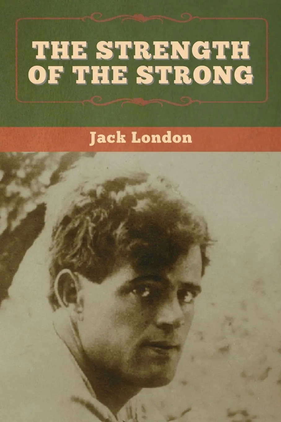 Cover: 9781647994426 | The Strength of the Strong | Jack London | Taschenbuch | Englisch