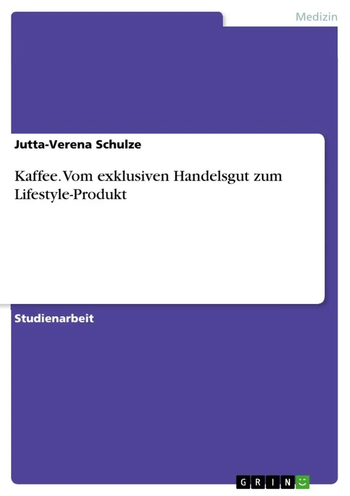 Cover: 9783656604426 | Kaffee. Vom exklusiven Handelsgut zum Lifestyle-Produkt | Schulze