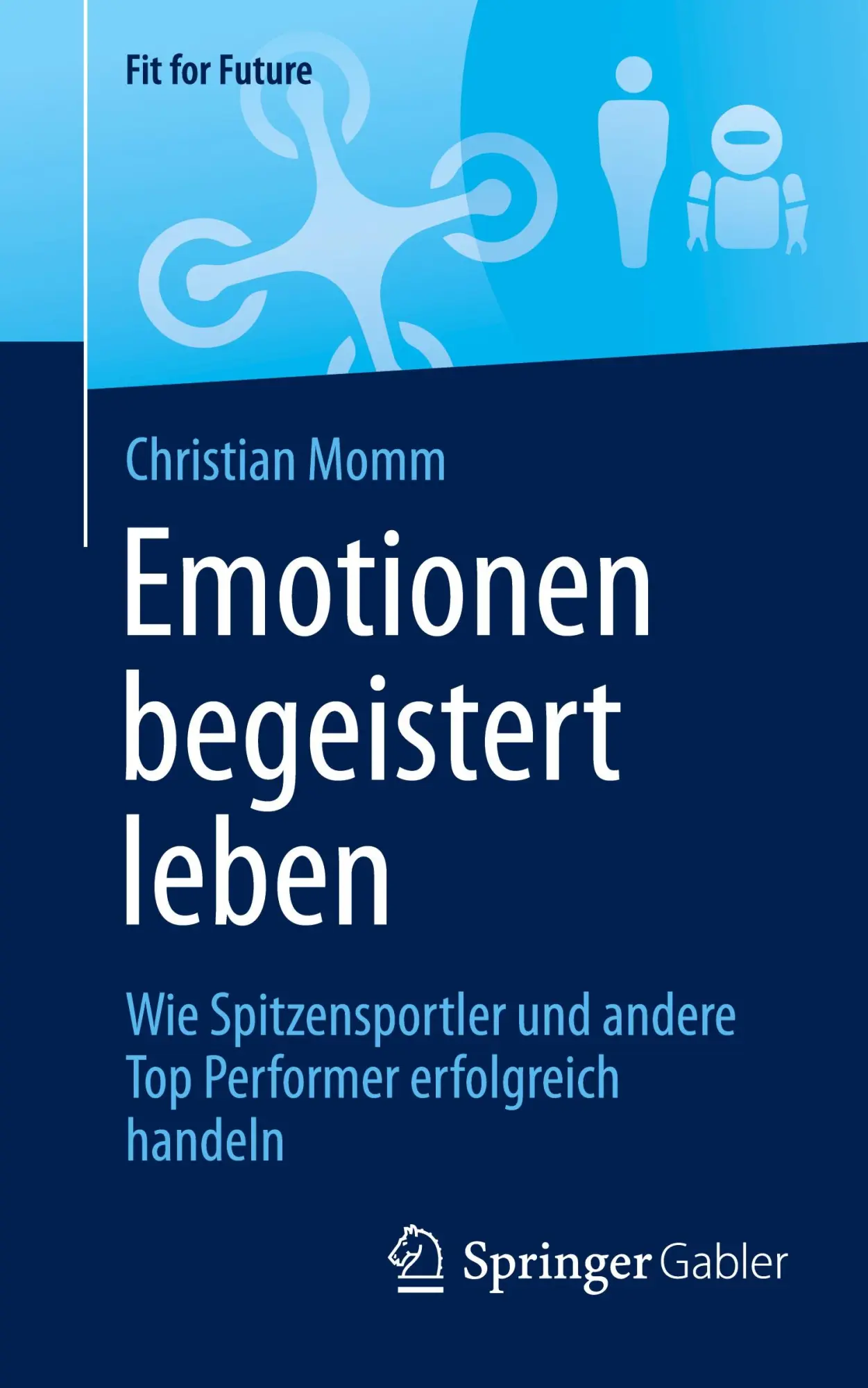 Cover: 9783658444426 | Emotionen begeistert leben | Christian Momm | Taschenbuch | xix | 2024
