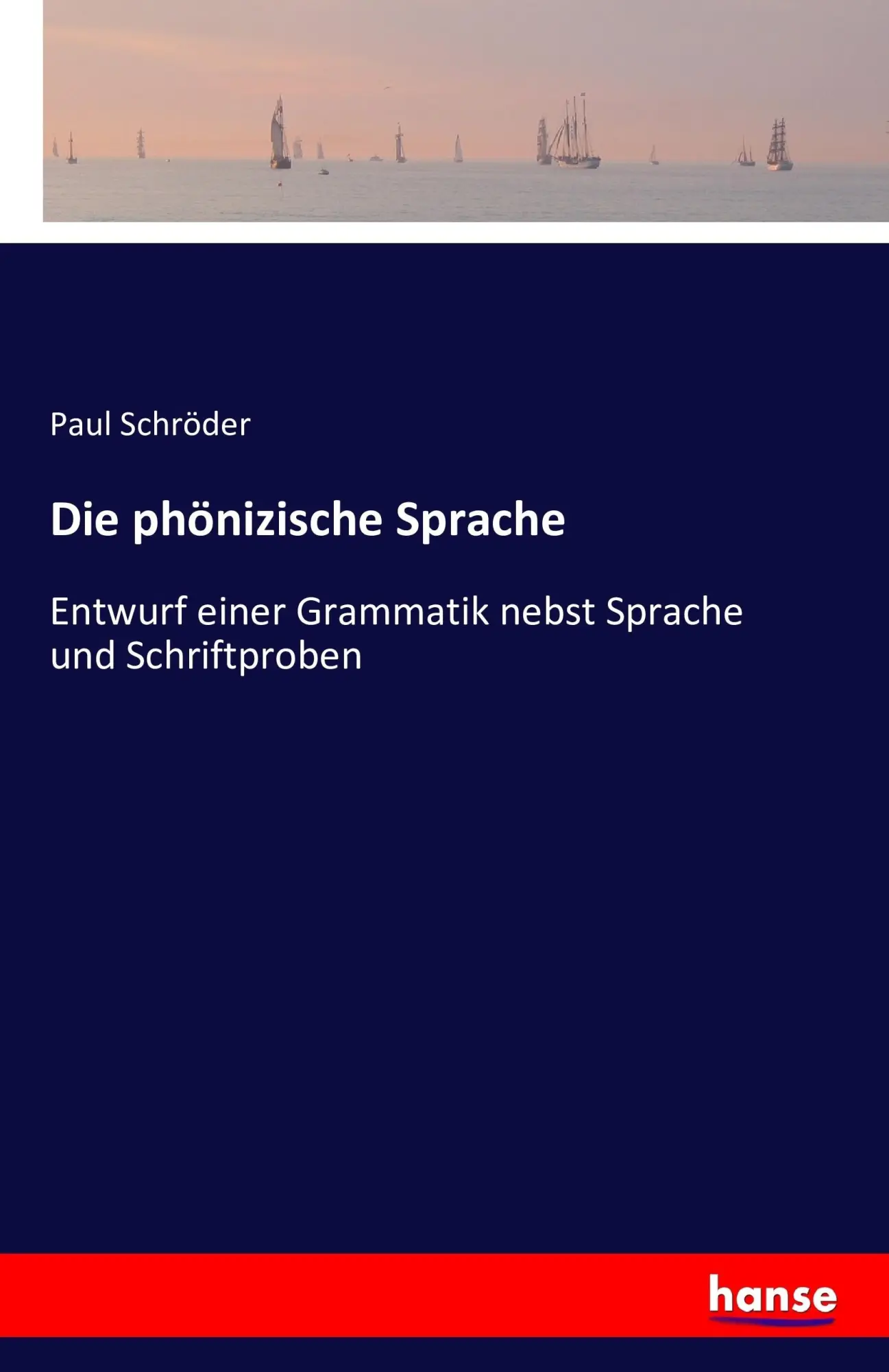 Cover: 9783742804426 | Die phönizische Sprache | Paul Schröder | Taschenbuch | 364 S. | 2016