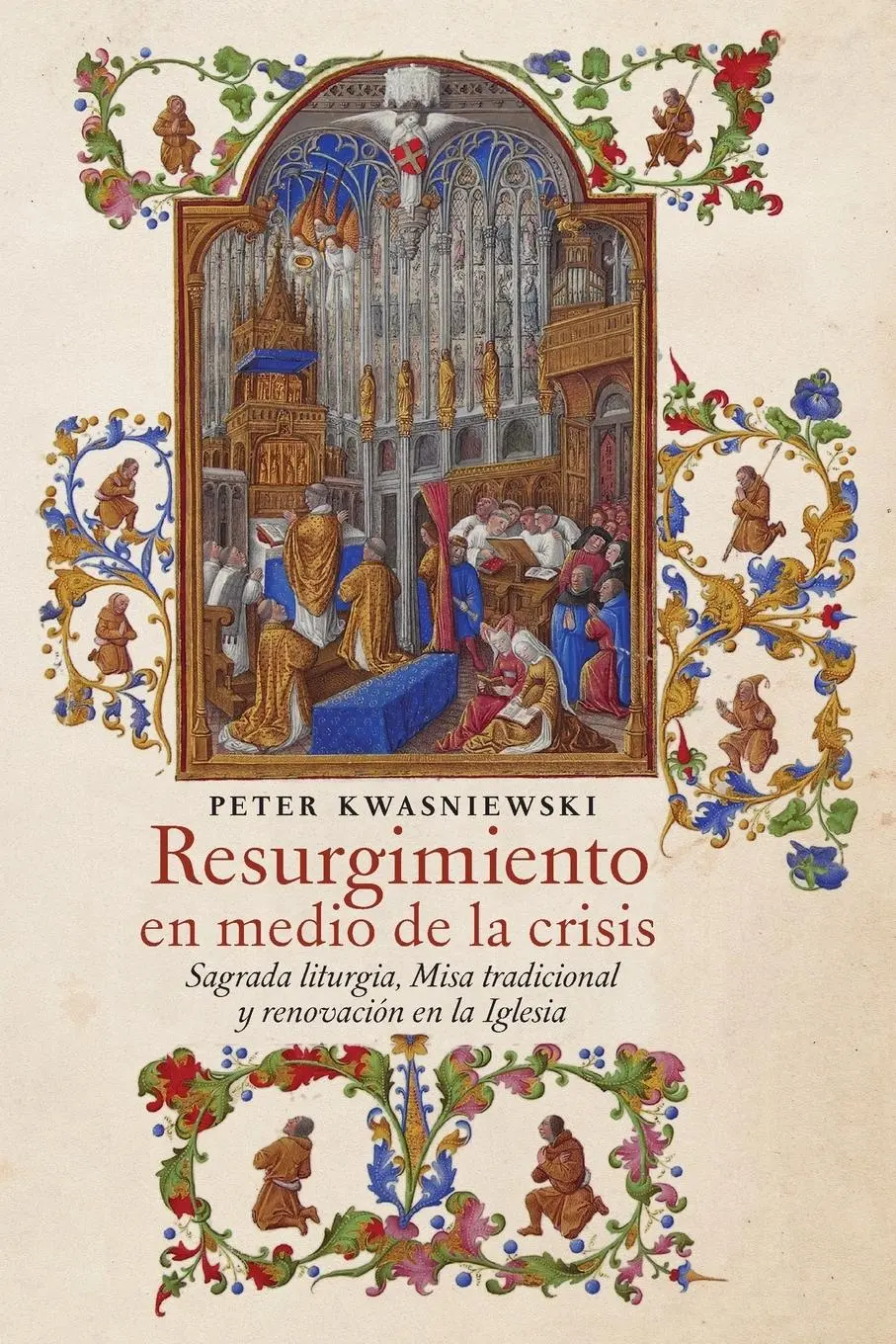 Cover: 9781621384526 | Resurgimiento en medio de la crisis | Peter Kwasniewski | Taschenbuch