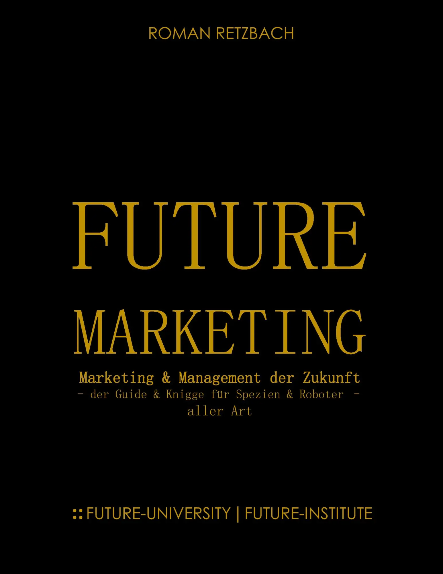 Cover: 9783734734526 | Future-Marketing Zukunftsmarketing | Roman Retzbach | Taschenbuch