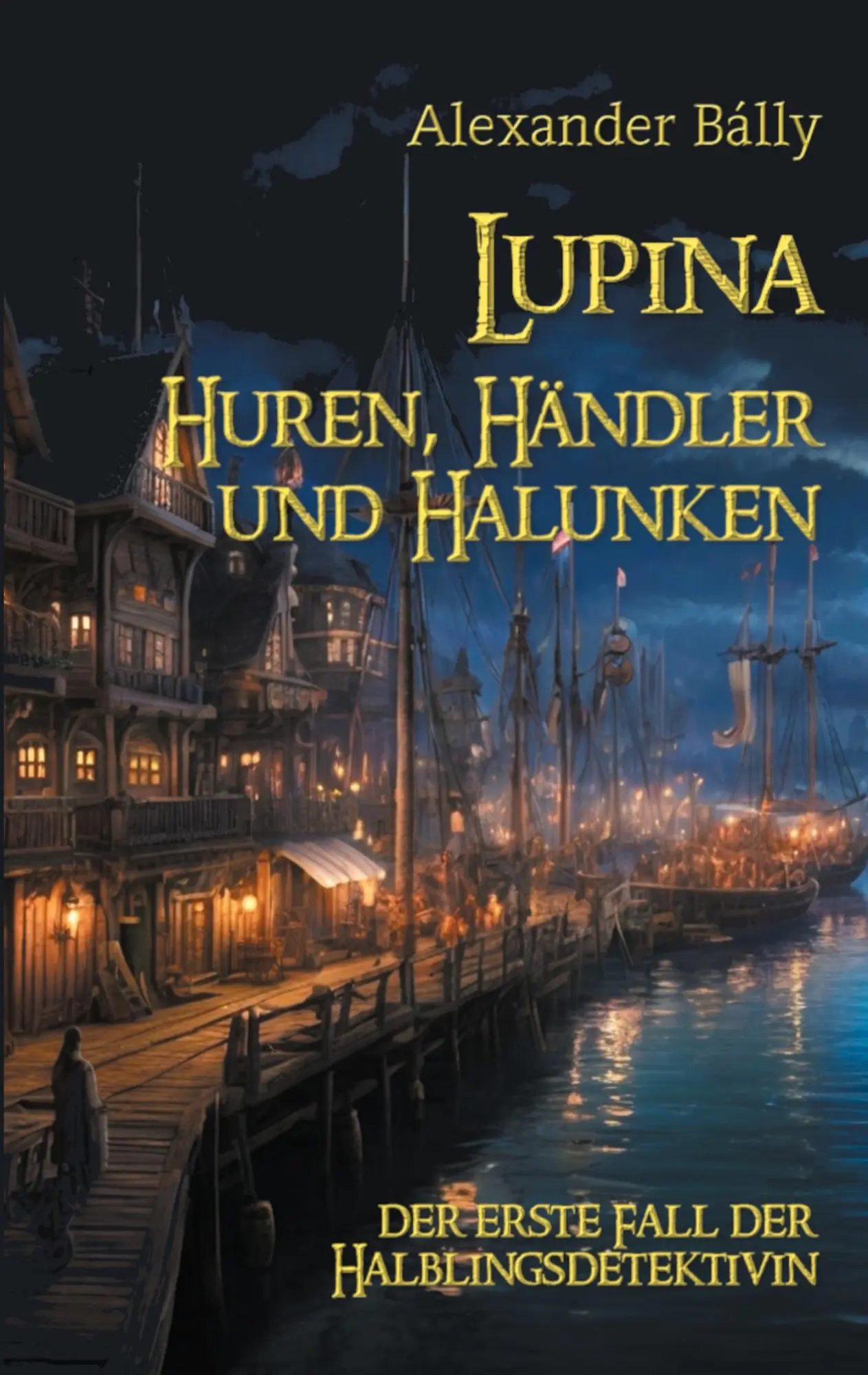 Cover: 9783769314526 | Lupina - Huren, Händler und Halunken | Alexander Bálly | Taschenbuch