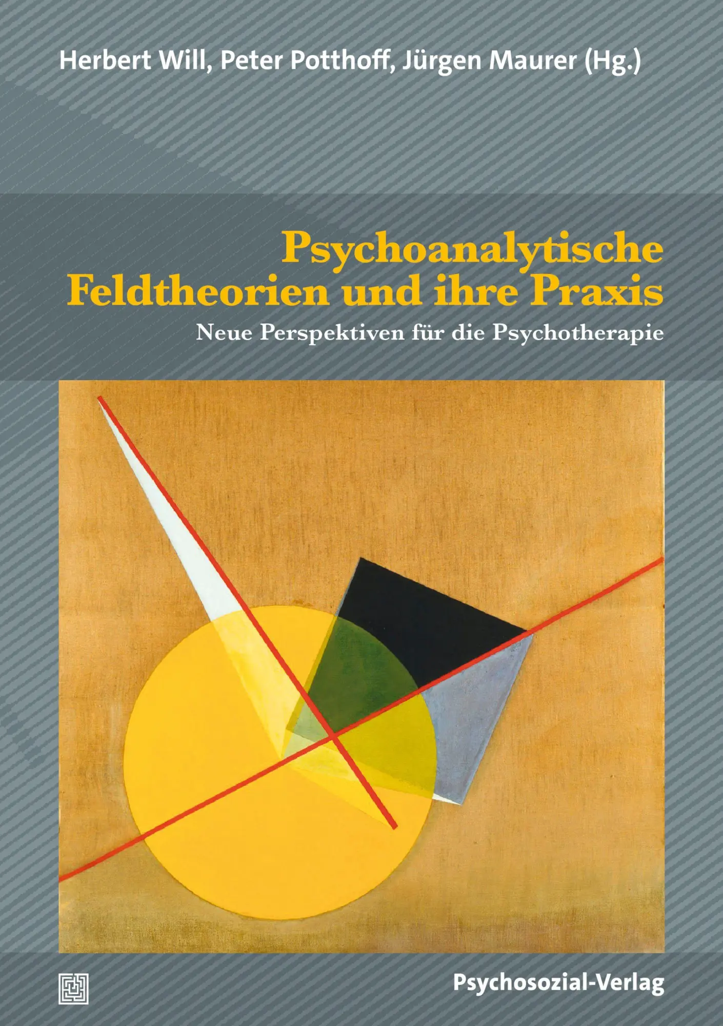 Cover: 9783837934526 | Psychoanalytische Feldtheorien und ihre Praxis | Herbert Will (u. a.)