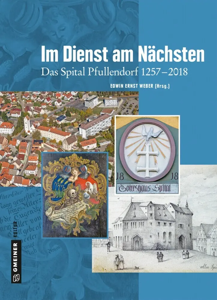 Cover: 9783839224526 | Im Dienst am Nächsten | Das Spital Pfullendorf 1257-2018 | Weber
