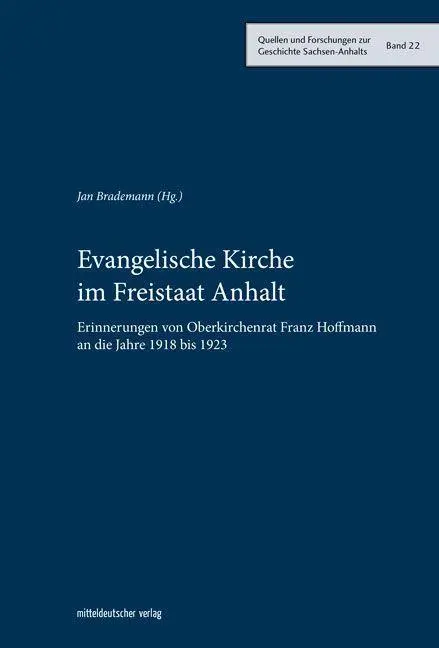 Cover: 9783963114526 | Evangelische Kirche im Freistaat Anhalt | Jan Brademann | Buch | 2020