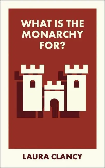 Cover: 9781529234626 | What Is the Monarchy For? | Laura Clancy | Taschenbuch | Englisch