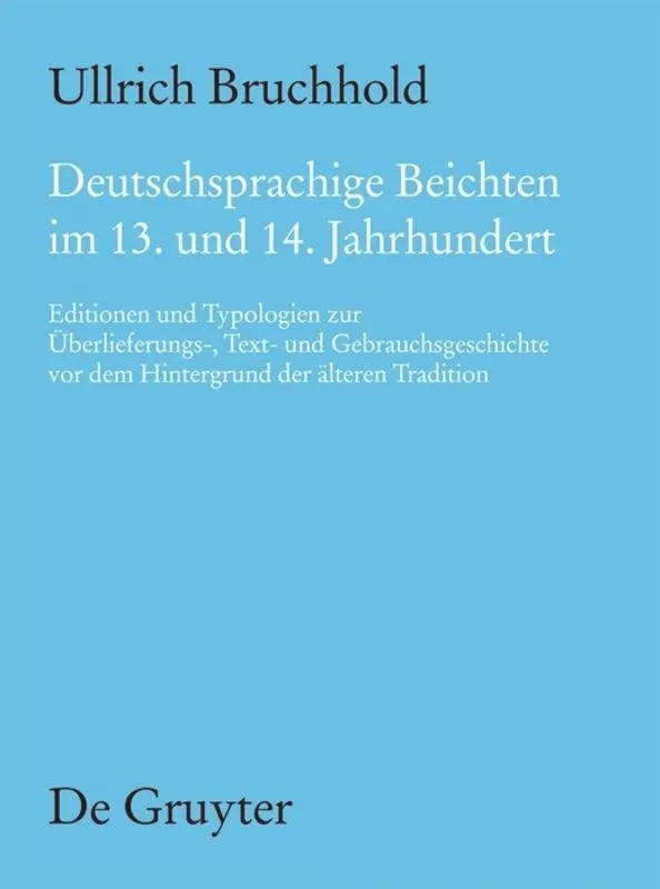 Cover: 9783110234626 | Deutschsprachige Beichten im 13. und 14. Jahrhundert | Bruchhold | XII
