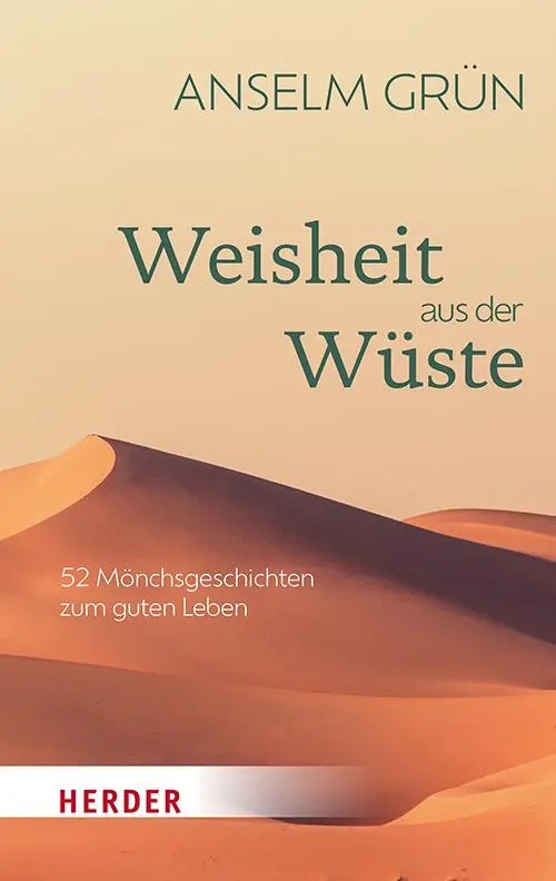 Cover: 9783451034626 | Weisheit aus der Wüste | 52 Mönchsgeschichten zum guten Leben | Grün