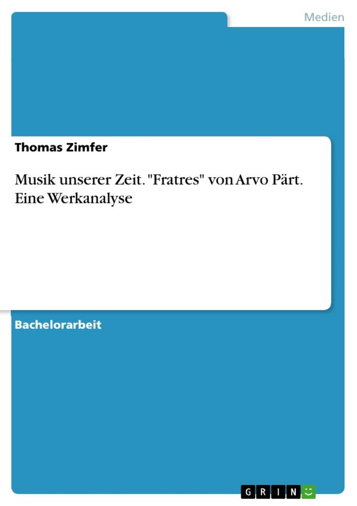 Cover: 9783668704626 | Musik unserer Zeit. "Fratres" von Arvo Pärt. Eine Werkanalyse | Zimfer