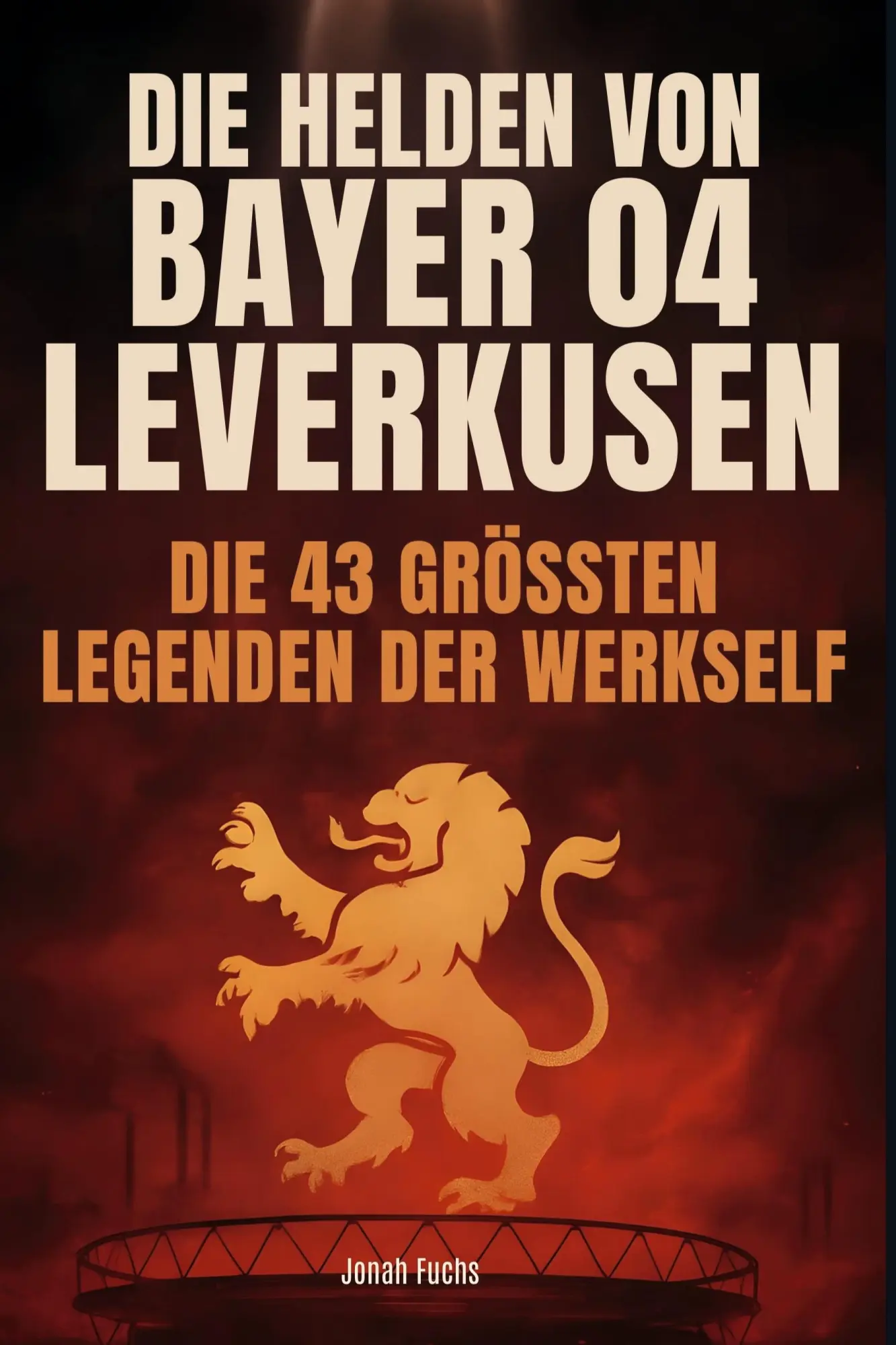 Cover: 9783695364626 | Die Helden von Bayer 04 Leverkusen | Jonah Fuchs | Buch | 92 S. | 2025