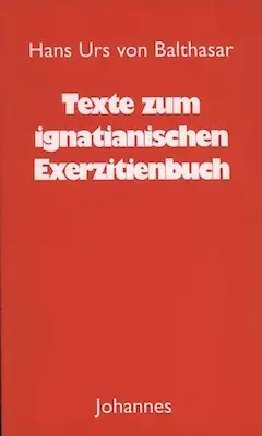 Cover: 9783894114626 | Texte zum ignatianischen Exerzitienbuch | Hans Urs von Balthasar