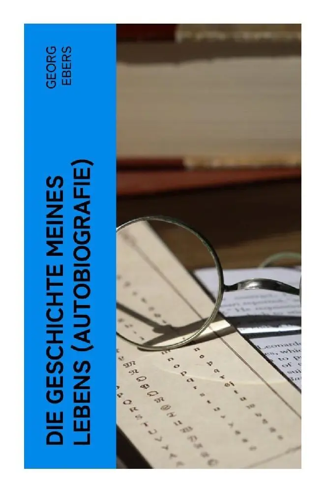 Cover: 9788027364626 | Die Geschichte meines Lebens (Autobiografie) | Georg Ebers | Buch