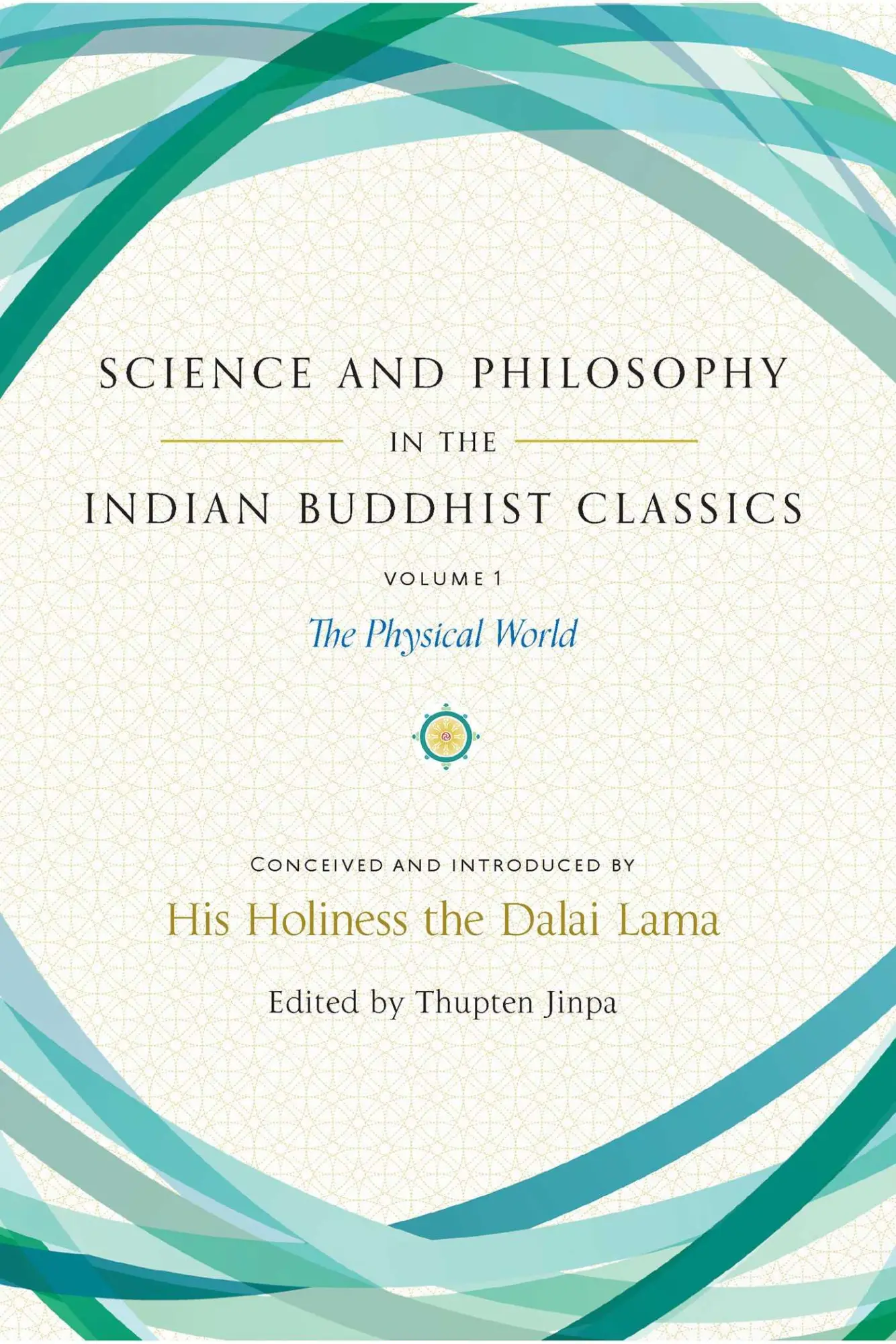 Cover: 9781614294726 | Science and Philosophy in the Indian Buddhist Classics, Vol. 1 | Jinpa