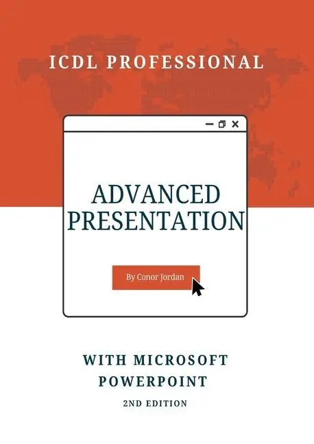 Cover: 9781739654726 | Advanced Presentation with Microsoft PowerPoint | ICDL Professional
