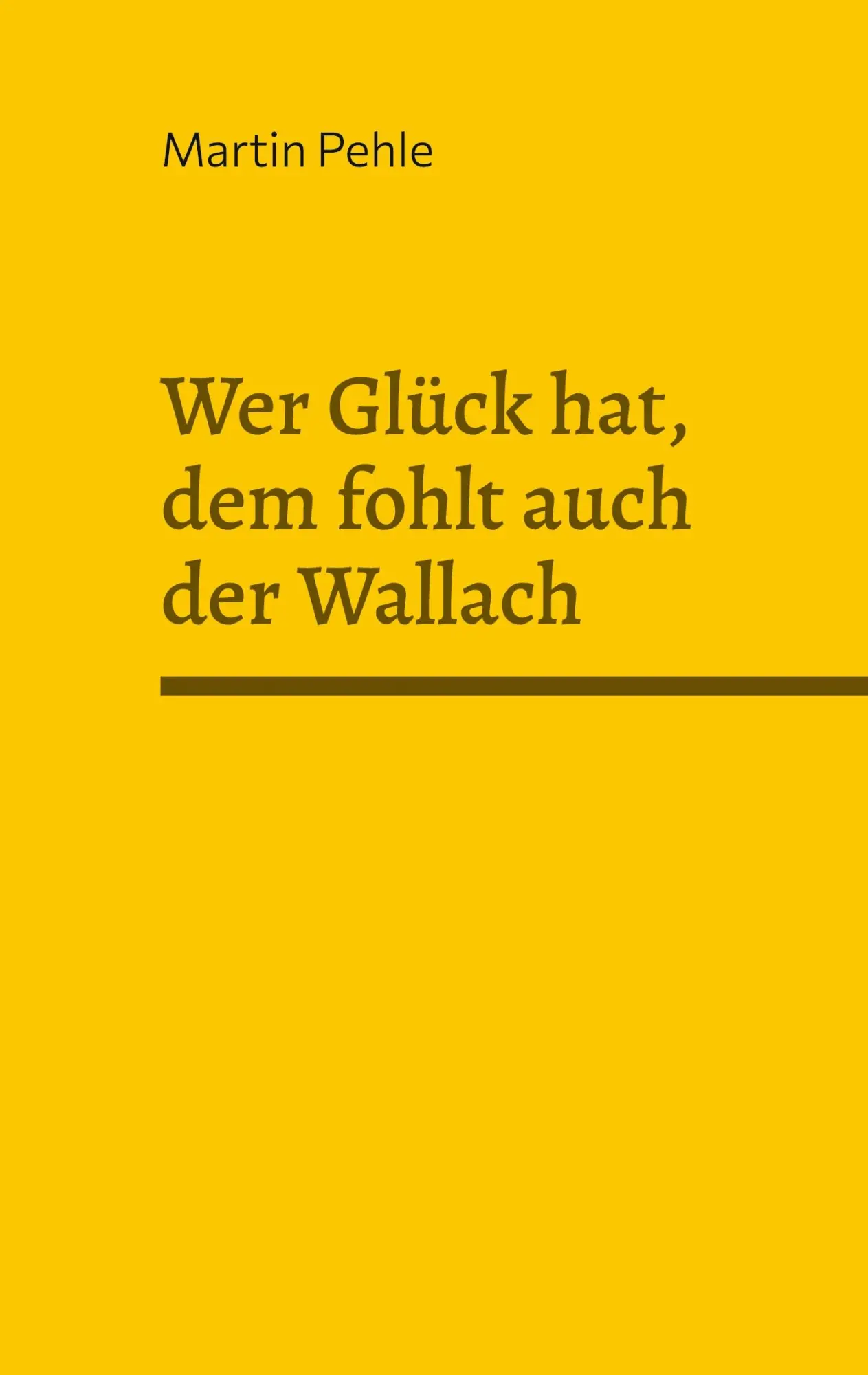 Cover: 9783819264726 | Wer Glück hat, dem fohlt auch der Wallach | Martin Pehle | Buch | 2025