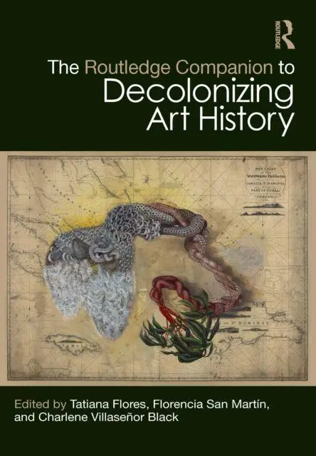 Cover: 9780367714826 | The Routledge Companion to Decolonizing Art History | Black (u. a.)