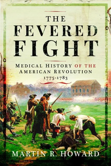 Cover: 9781399084826 | The Fevered Fight | Medical History of the American Revolution | Buch