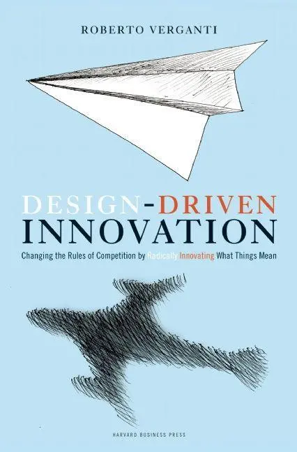 Cover: 9781422124826 | Design Driven Innovation | Roberto Verganti | Buch | Gebunden | 2009