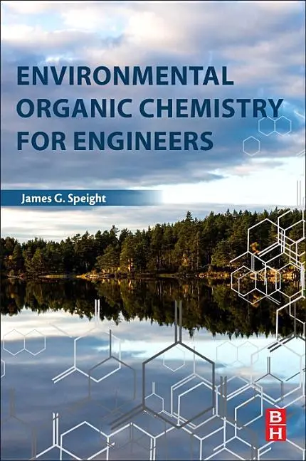 Cover: 9780128044926 | Environmental Organic Chemistry for Engineers | James G. Speight