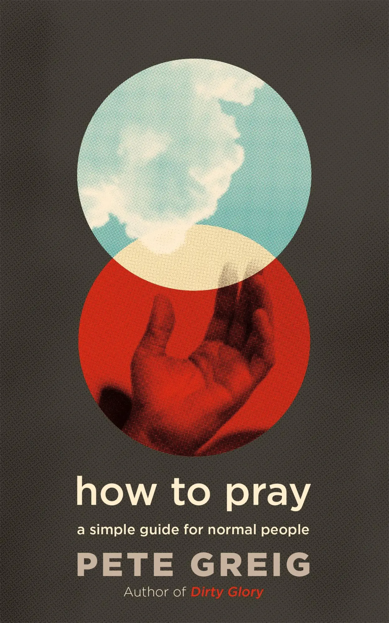 Cover: 9781529374926 | How to Pray | A Simple Guide for Normal People | Pete Greig | Buch