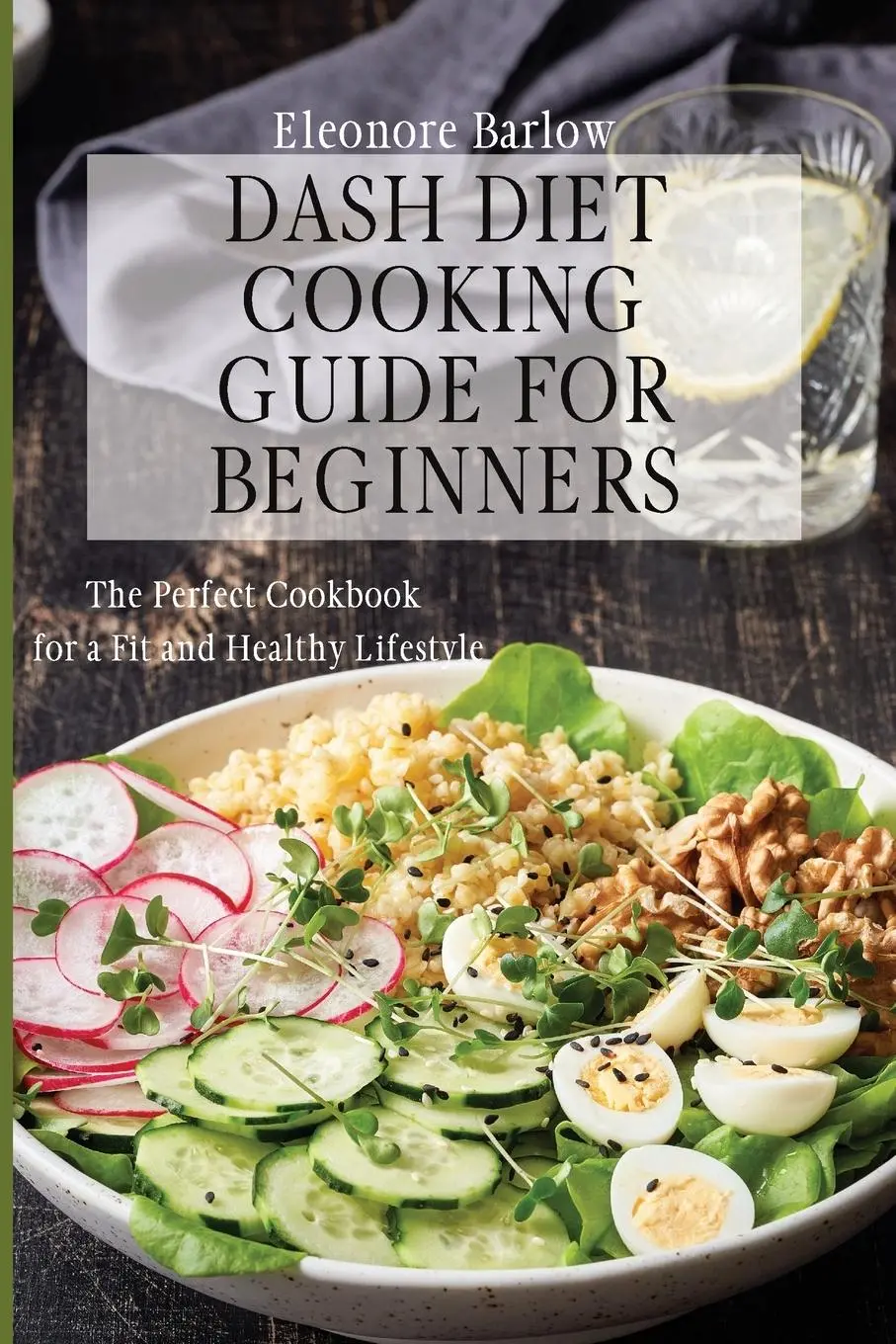Cover: 9781801904926 | Dash Diet Cooking Guide for Beginners | Eleonore Barlow | Taschenbuch