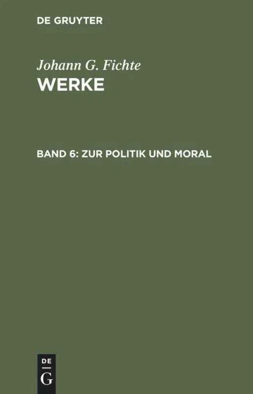 Cover: 9783110064926 | Zur Politik und Moral | Johann G. Fichte | Buch | XII | Deutsch