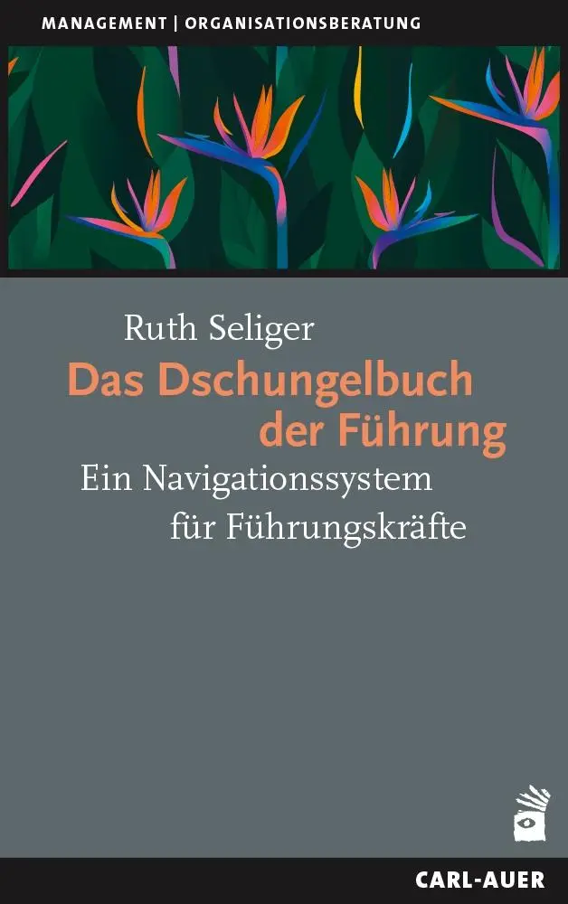 Cover: 9783849704926 | Das Dschungelbuch der Führung | Ruth Seliger | Taschenbuch | 214 S. Cover: 9783849704926 | Das Dschungelbuch der Führung | Ruth Seliger | Taschenbuch | 214 S.