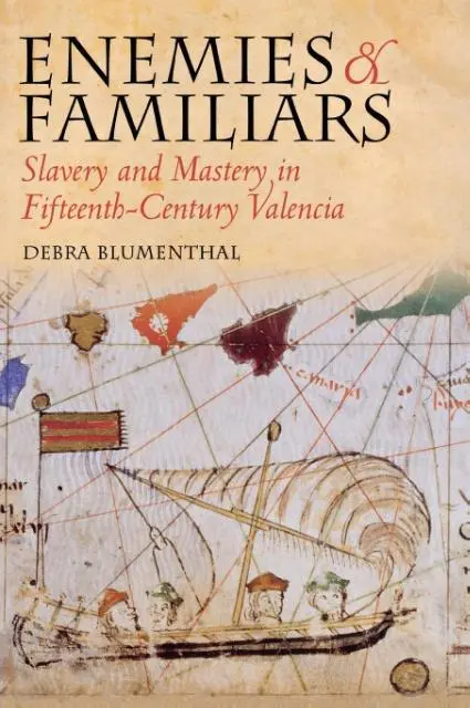 Cover: 9780801445026 | Enemies and Familiars – Slavery and Mastery in Fifteenth–Century...