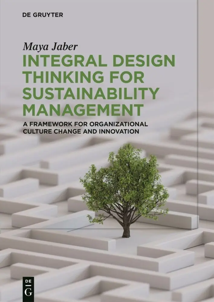 Cover: 9783111705026 | Integral Design Thinking for Sustainability Management | Maya Jaber