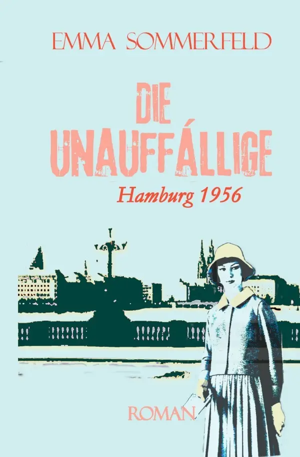 Cover: 9783565225026 | Die Unauffällige - Hamburg 1956 | DE | Emma Sommerfeld | Taschenbuch