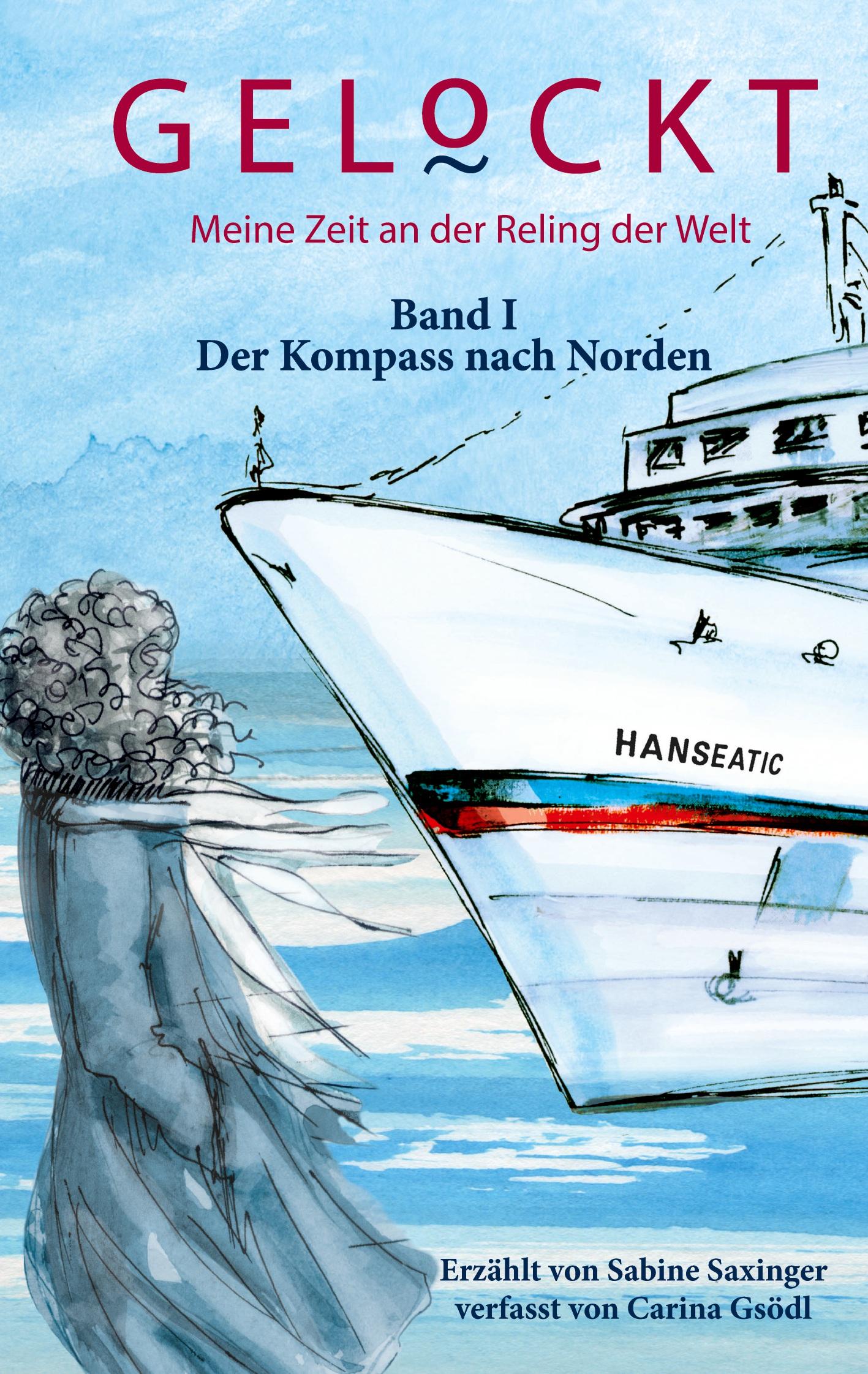 Cover: 9783755785026 | Gelockt - meine Zeit an der Reling der Welt | Der Kompass nach Norden