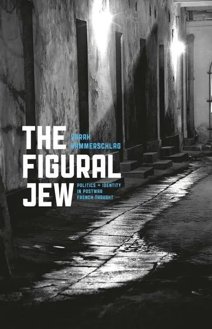 Cover: 9780226315126 | The Figural Jew – Politics and Identity in Postwar French Thought